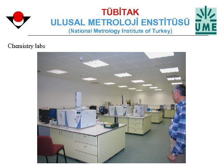 TÜBİTAK ULUSAL METROLOJİ ENSTİTÜSÜ (National Metrology Institute of Turkey) Chemistry labs 