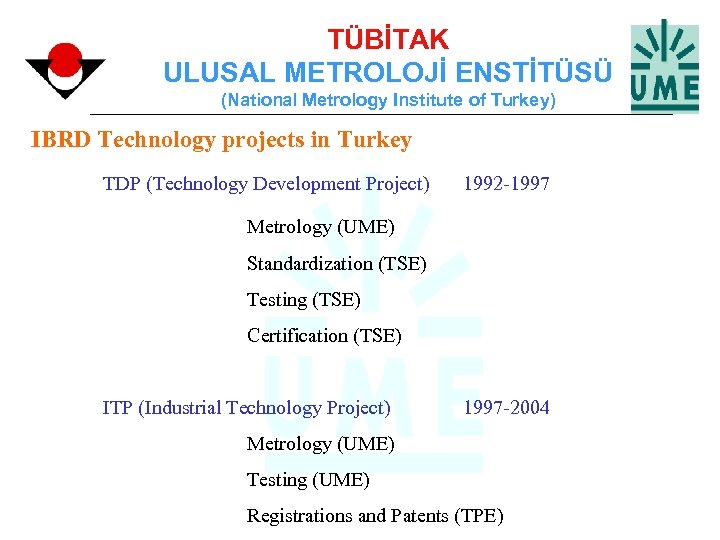 TÜBİTAK ULUSAL METROLOJİ ENSTİTÜSÜ (National Metrology Institute of Turkey) IBRD Technology projects in Turkey