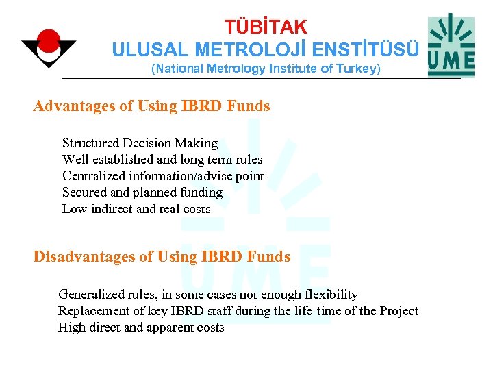 TÜBİTAK ULUSAL METROLOJİ ENSTİTÜSÜ (National Metrology Institute of Turkey) Advantages of Using IBRD Funds