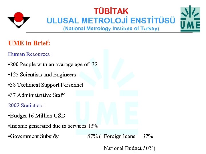 TÜBİTAK ULUSAL METROLOJİ ENSTİTÜSÜ (National Metrology Institute of Turkey) UME in Brief: Human Resources