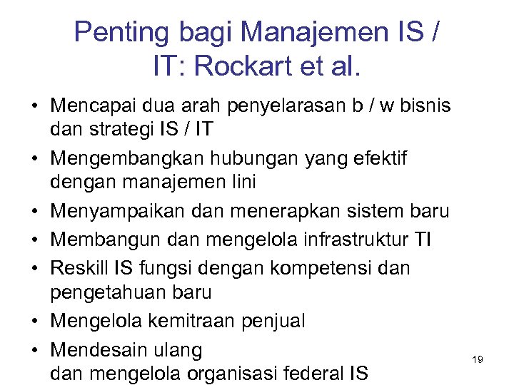 Penting bagi Manajemen IS / IT: Rockart et al. • Mencapai dua arah penyelarasan