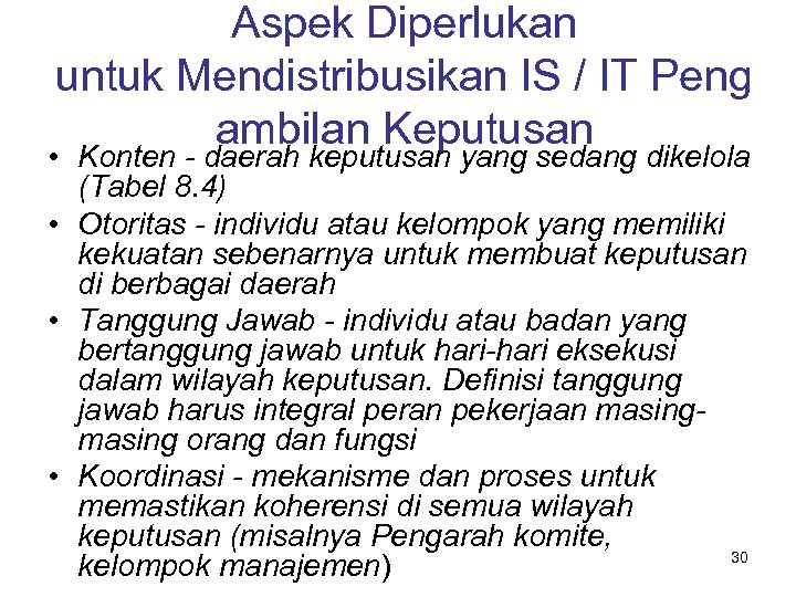 Aspek Diperlukan untuk Mendistribusikan IS / IT Peng ambilan Keputusan • Konten - daerah