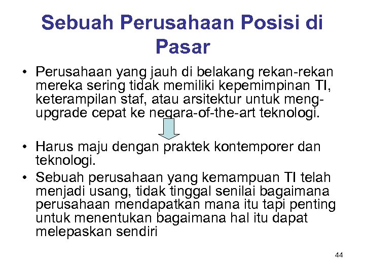 Sebuah Perusahaan Posisi di Pasar • Perusahaan yang jauh di belakang rekan-rekan mereka sering