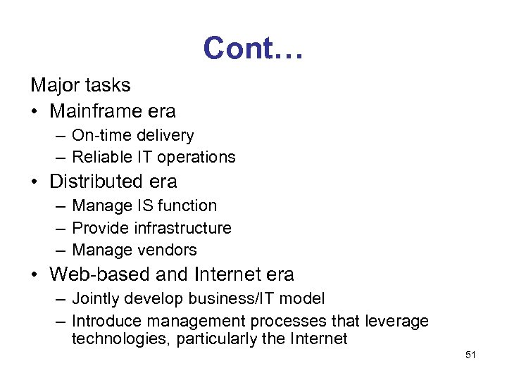 Cont… Major tasks • Mainframe era – On-time delivery – Reliable IT operations •