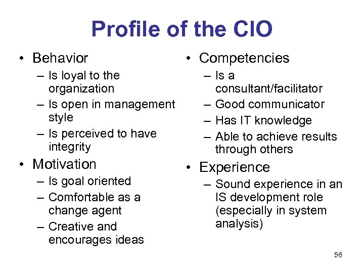 Profile of the CIO • Behavior – Is loyal to the organization – Is