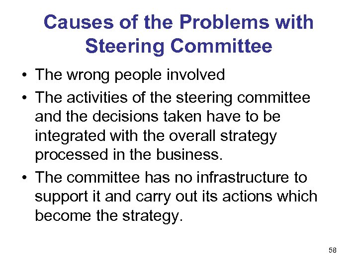 Causes of the Problems with Steering Committee • The wrong people involved • The