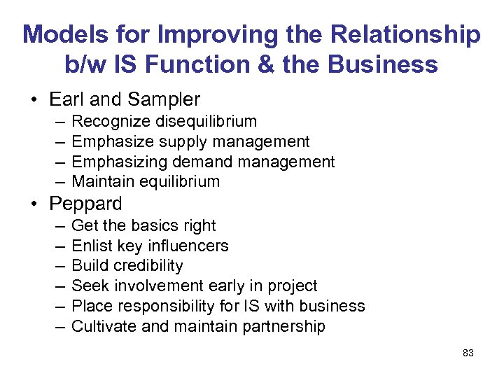 Models for Improving the Relationship b/w IS Function & the Business • Earl and