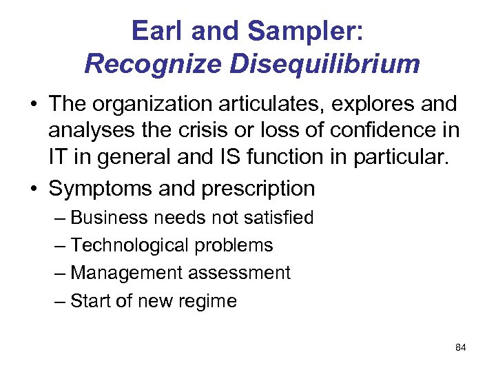 Earl and Sampler: Recognize Disequilibrium • The organization articulates, explores and analyses the crisis