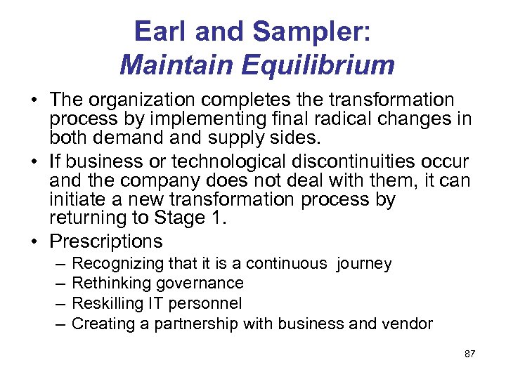 Earl and Sampler: Maintain Equilibrium • The organization completes the transformation process by implementing