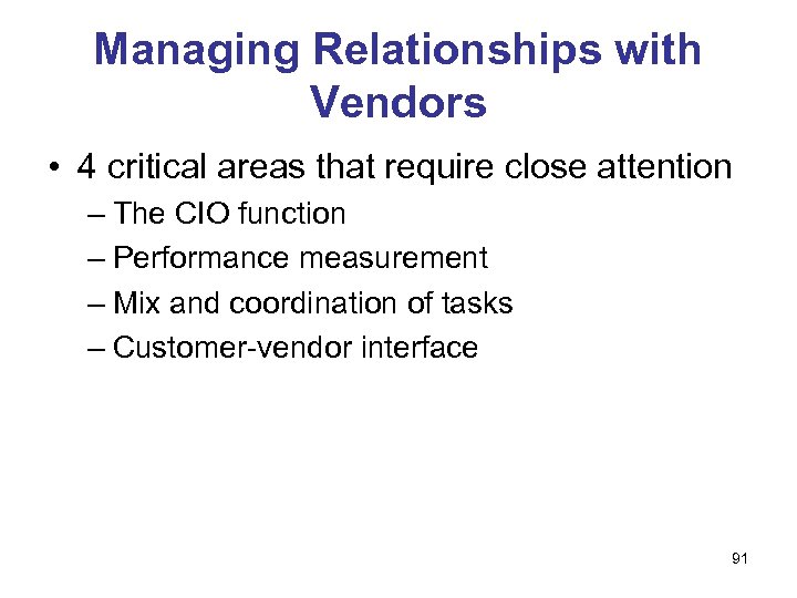 Managing Relationships with Vendors • 4 critical areas that require close attention – The