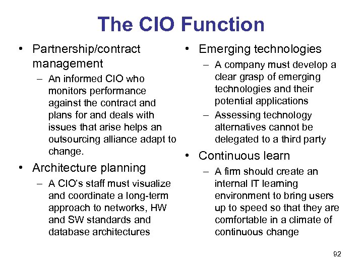 The CIO Function • Partnership/contract management • Emerging technologies – A company must develop