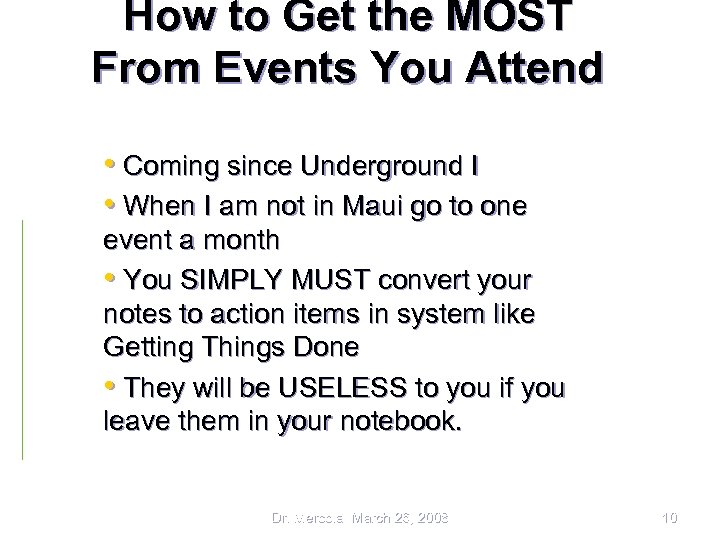 How to Get the MOST From Events You Attend • Coming since Underground I