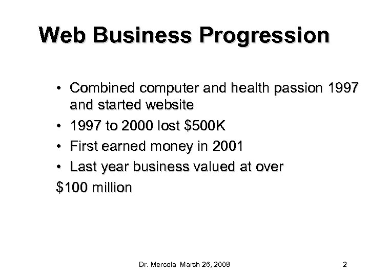 Web Business Progression • Combined computer and health passion 1997 and started website •