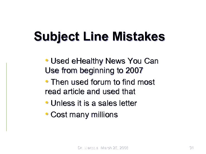 Subject Line Mistakes • Used e. Healthy News You Can Use from beginning to