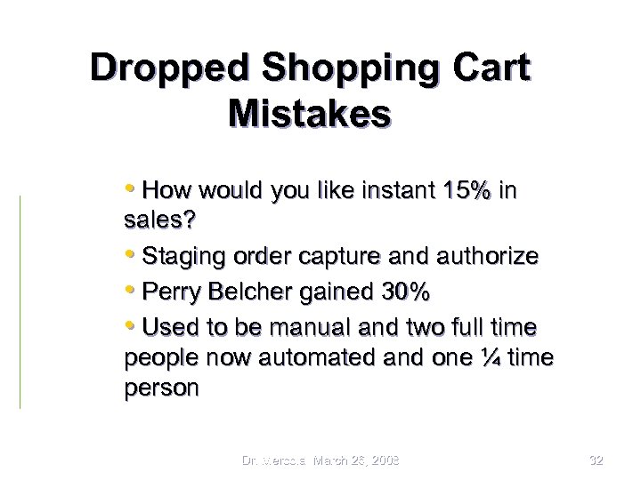 Dropped Shopping Cart Mistakes • How would you like instant 15% in sales? •