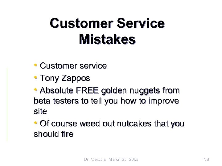 Customer Service Mistakes • Customer service • Tony Zappos • Absolute FREE golden nuggets