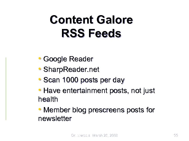 Content Galore RSS Feeds • Google Reader • Sharp. Reader. net • Scan 1000