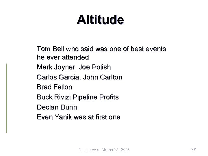 Altitude Tom Bell who said was one of best events he ever attended Mark