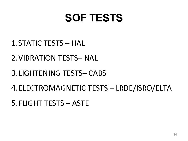 SOF TESTS 1. STATIC TESTS – HAL 2. VIBRATION TESTS– NAL 3. LIGHTENING TESTS–