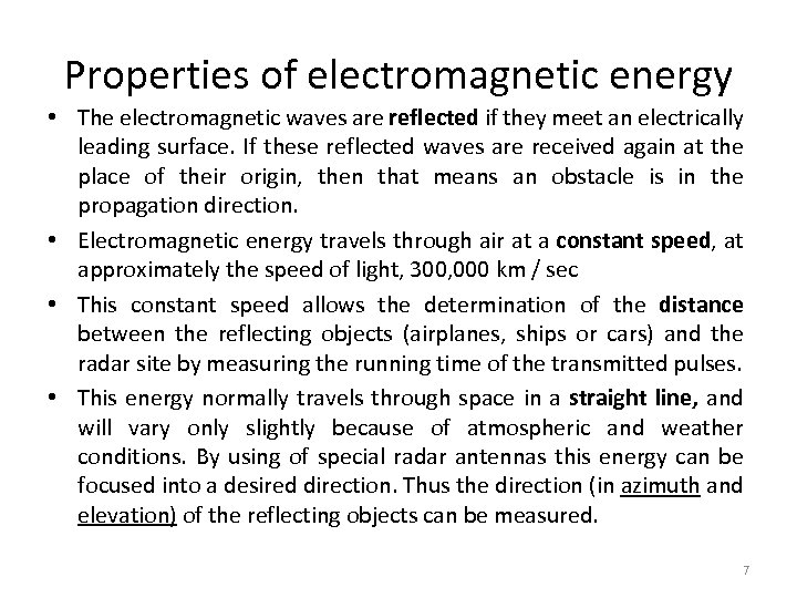 Properties of electromagnetic energy • The electromagnetic waves are reflected if they meet an