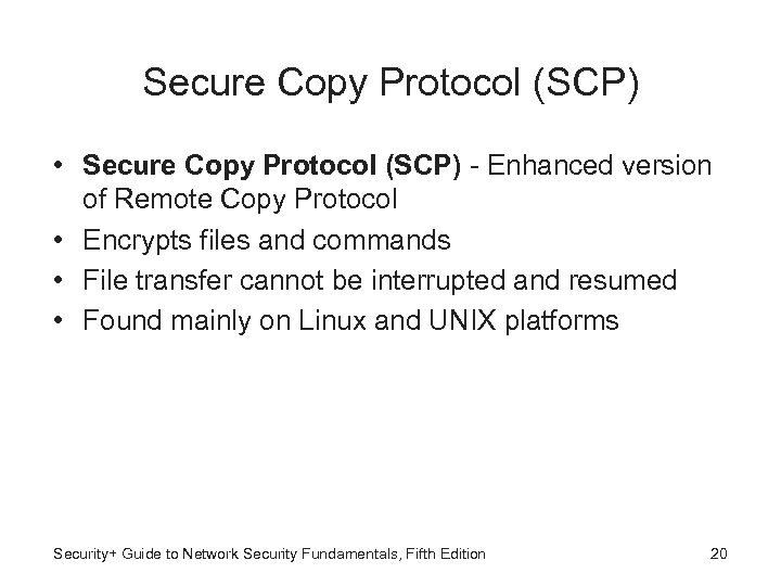 Secure Copy Protocol (SCP) • Secure Copy Protocol (SCP) - Enhanced version of Remote