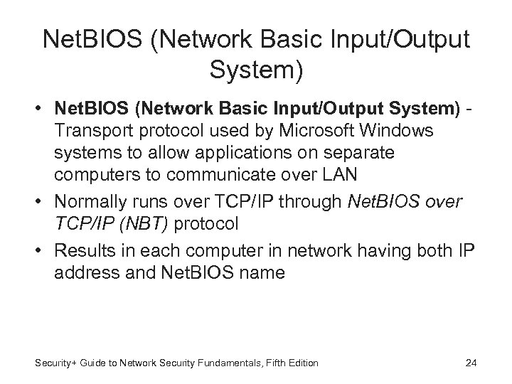 Net. BIOS (Network Basic Input/Output System) • Net. BIOS (Network Basic Input/Output System) Transport