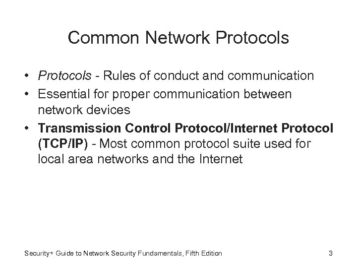 Common Network Protocols • Protocols - Rules of conduct and communication • Essential for