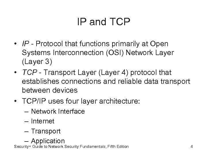 IP and TCP • IP - Protocol that functions primarily at Open Systems Interconnection