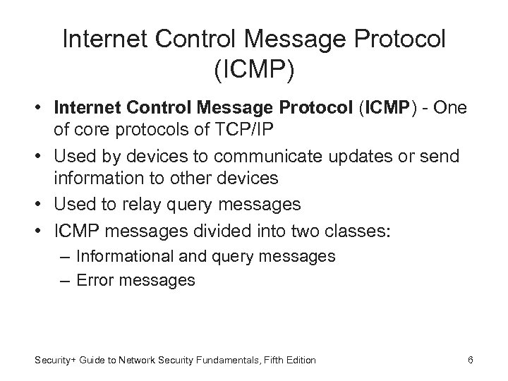 Internet Control Message Protocol (ICMP) • Internet Control Message Protocol (ICMP) - One of