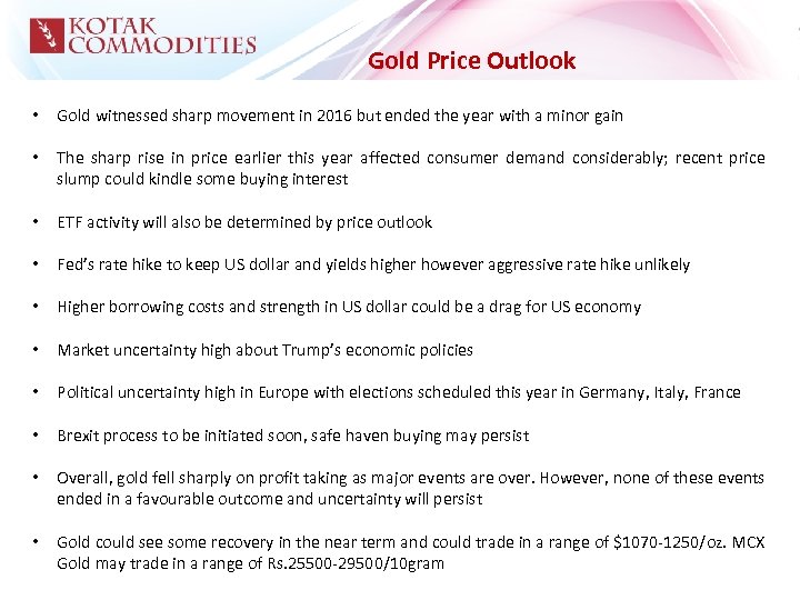 Gold Price Outlook • Gold witnessed sharp movement in 2016 but ended the year