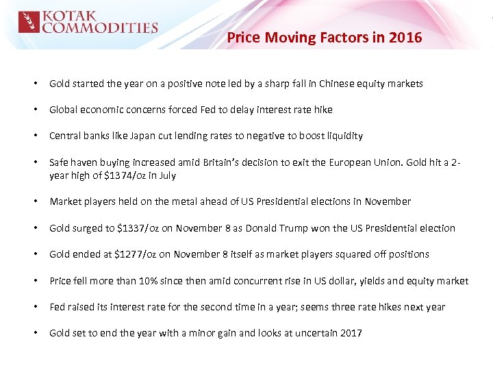 Price Moving Factors in 2016 • Gold started the year on a positive note
