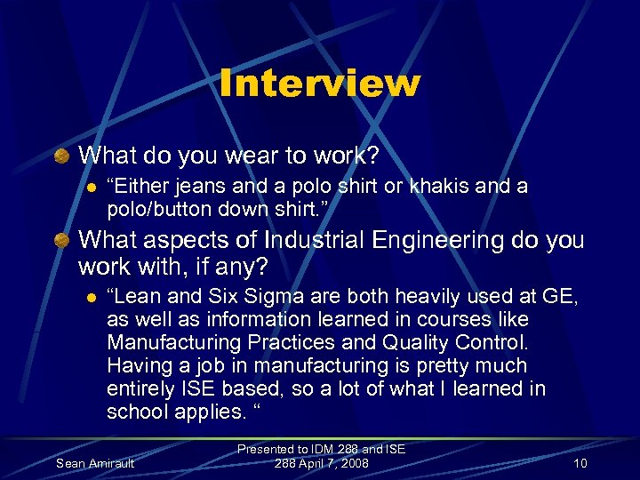 Interview What do you wear to work? l “Either jeans and a polo shirt