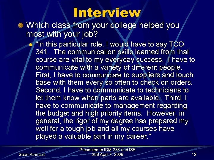 Interview Which class from your college helped you most with your job? l “In