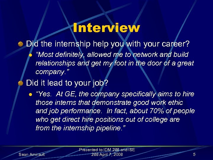 Interview Did the internship help you with your career? l “Most definitely, allowed me