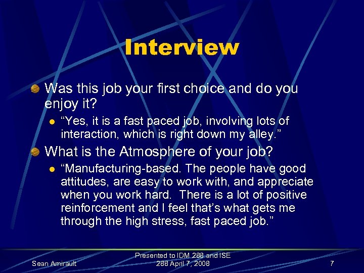 Interview Was this job your first choice and do you enjoy it? l “Yes,