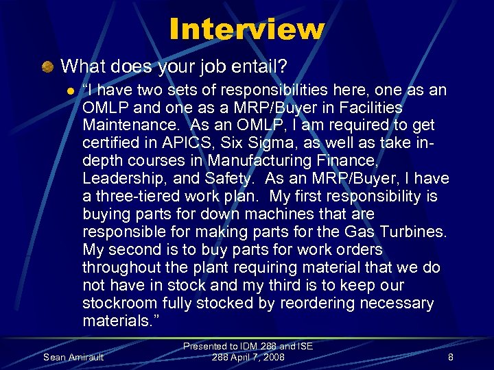 Interview What does your job entail? l “I have two sets of responsibilities here,