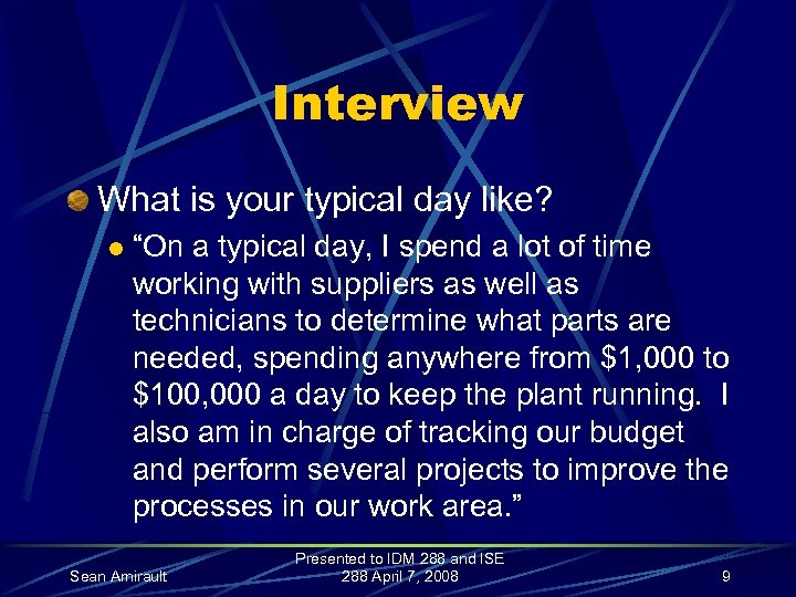 Interview What is your typical day like? l “On a typical day, I spend