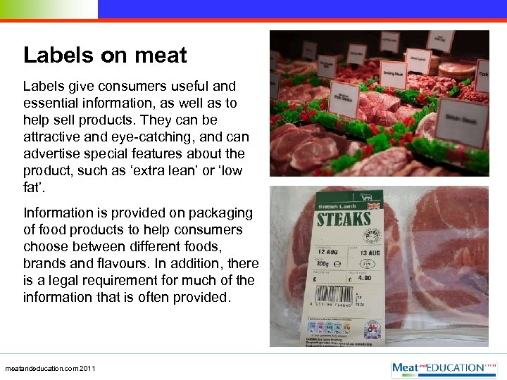 Labels on meat Labels give consumers useful and essential information, as well as to