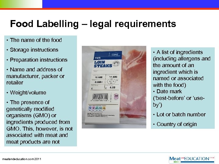 Food Labelling – legal requirements • The name of the food • Storage instructions