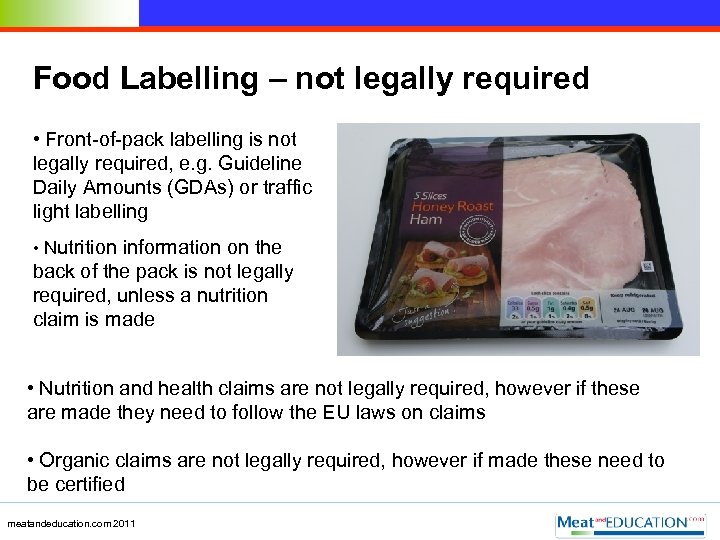 Food Labelling – not legally required • Front-of-pack labelling is not legally required, e.