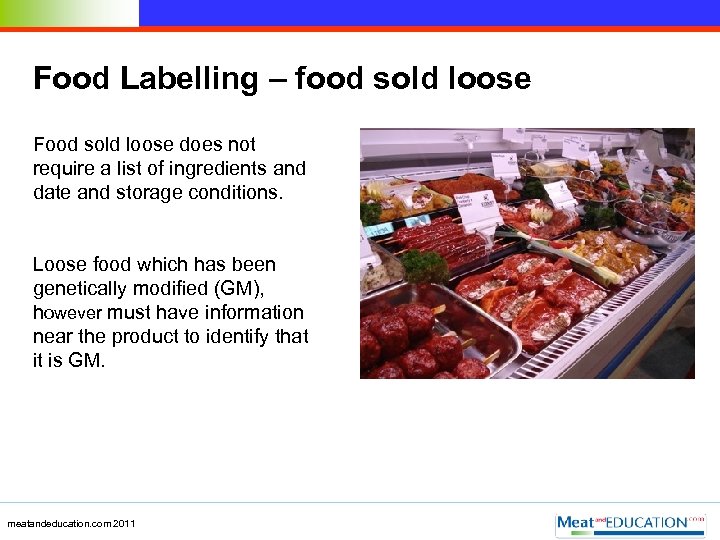 Food Labelling – food sold loose Food sold loose does not require a list