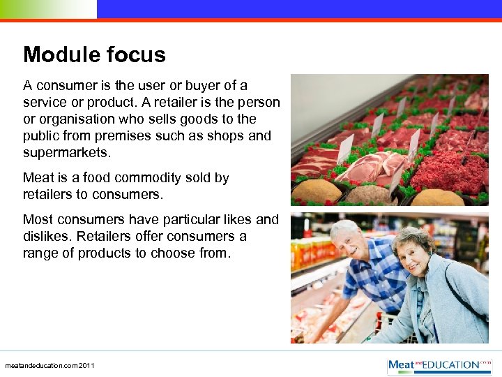 Module focus A consumer is the user or buyer of a service or product.