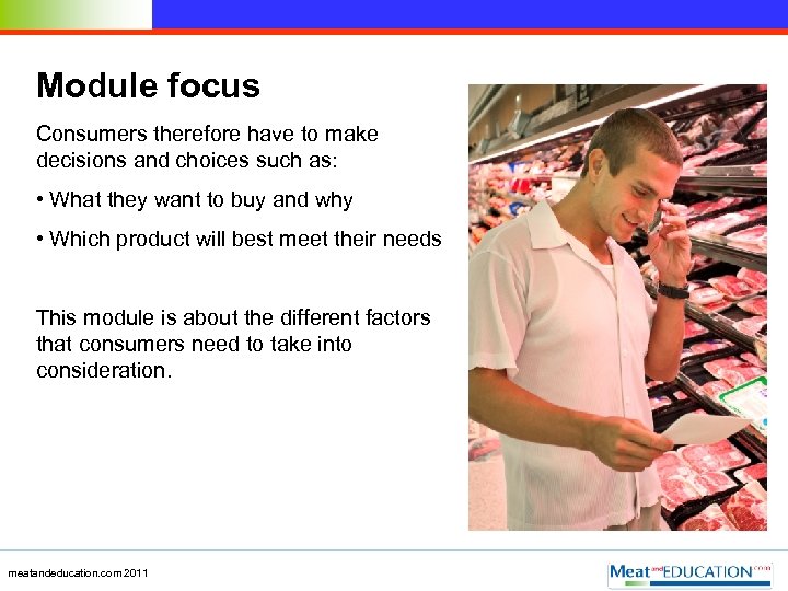 Module focus Consumers therefore have to make decisions and choices such as: • What