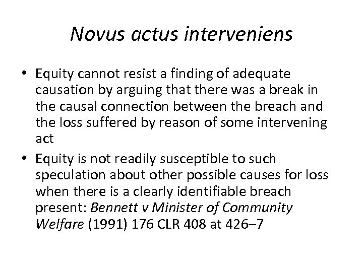 Novus actus interveniens • Equity cannot resist a finding of adequate causation by arguing