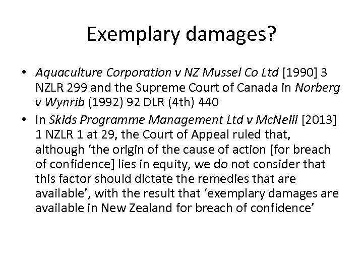 Exemplary damages? • Aquaculture Corporation v NZ Mussel Co Ltd [1990] 3 NZLR 299