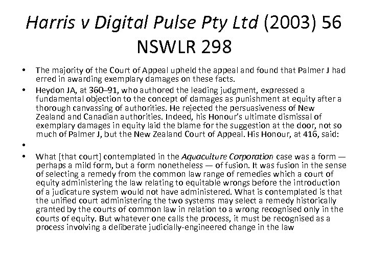 Harris v Digital Pulse Pty Ltd (2003) 56 NSWLR 298 • • The majority