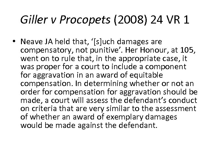 Giller v Procopets (2008) 24 VR 1 • Neave JA held that, ‘[s]uch damages