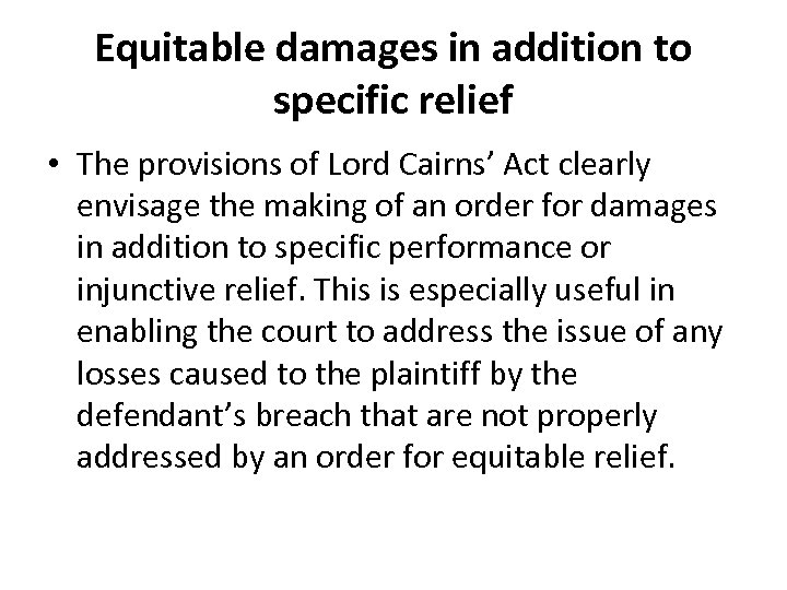 Equitable damages in addition to specific relief • The provisions of Lord Cairns’ Act