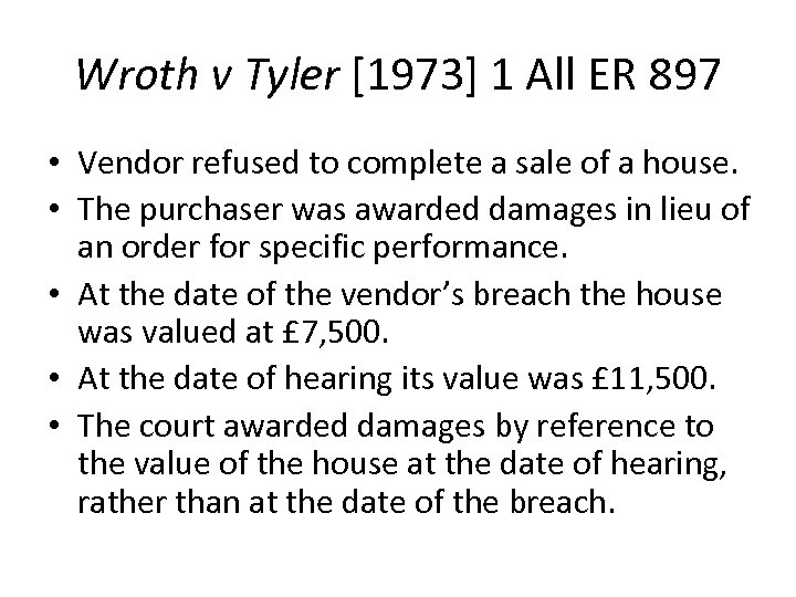 Wroth v Tyler [1973] 1 All ER 897 • Vendor refused to complete a