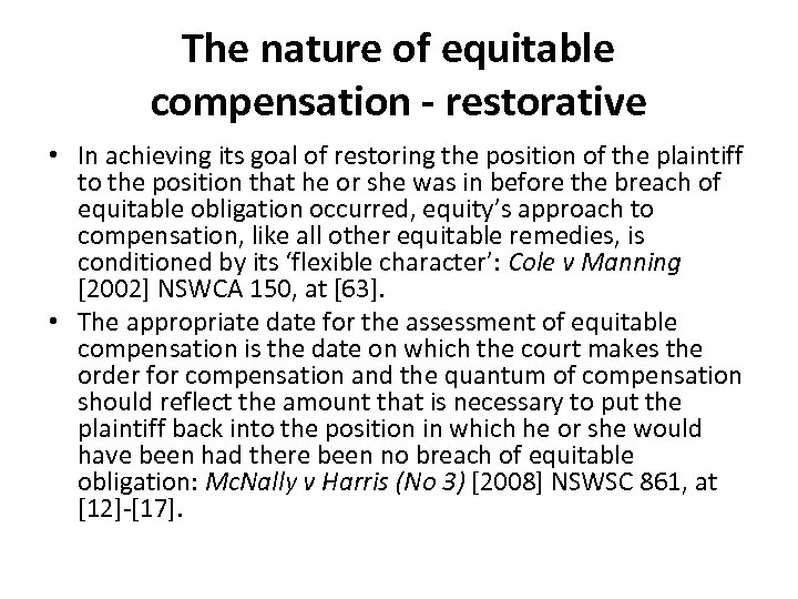 The nature of equitable compensation - restorative • In achieving its goal of restoring